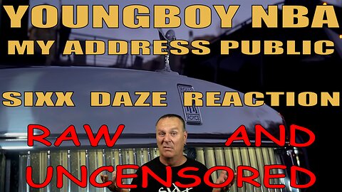 Sixx Daze Raw And Uncensored Reaction to YoungBoy NBA: My Address Public