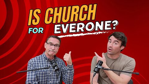 Is Church for Everyone?