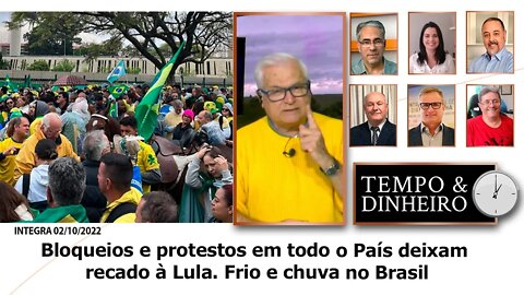 Bloqueios e protestos em todo o País deixam recado à Lula. Frio e chuva no Brasil