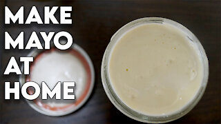 How To: Make Mayo At Home