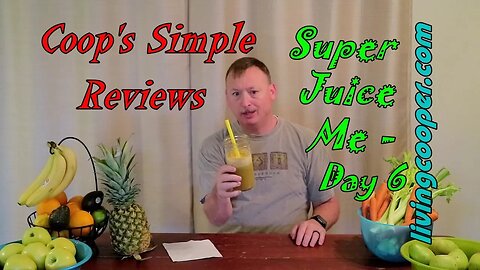 Coop's Simple Review - Super Juice Me Day 6