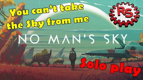 Solo Play - You Can't Take The Sky From Me - No Man's Sky