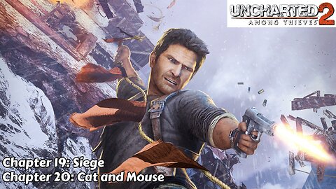 Uncharted 2: Among Thieves - Chapter 19 & 20 - Siege & Cat and Mouse