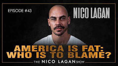 America is Fat: Who is to Blame? | The Nico Lagan Show