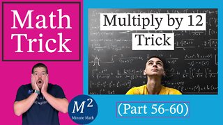 Multiply by 12 Math FAST! 12 times 0 through 24 | Minute Math Tricks - Part 56-60 #shortscompile