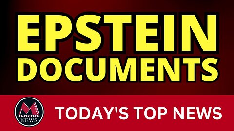 Maverick News Top Stories: Epstein Documents | Russia Attacks Ukraine