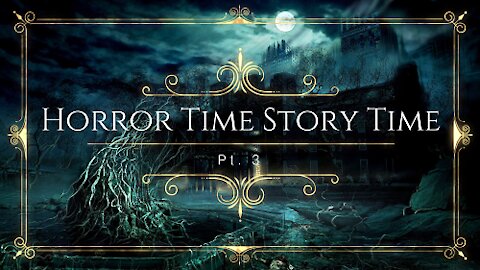 Horror Time Story Time Ep. 3