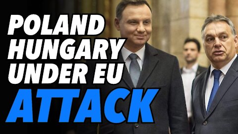 EU coordinates attack against Poland & Hungary, in hopes of regime change