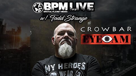 BPM Live w/ Todd Strange of Crowbar & Eye Am