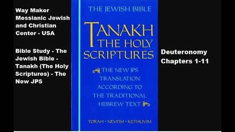Bible Study - Tanakh (The Holy Scriptures) The New JPS - Deuteronomy 1-11