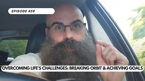Ep #59 - Overcoming Life's Challenges: The Science Behind Breaking Orbit & Achieving Goals