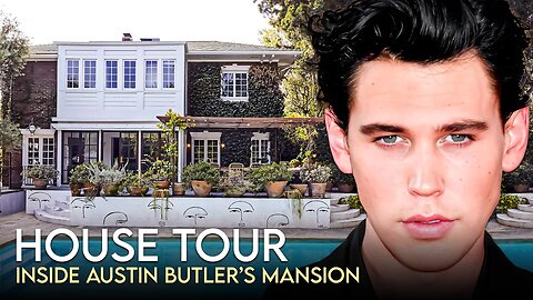 Austin Butler | House Tour | $5 Million Los Feliz Mansion & More