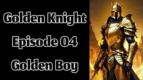 The Golden Knight - Episode 04 - Golden Boy || English Audiobook Series