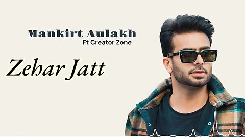 Zehar Jatt || Mankirat Aulakh || Creator Zone || Bass Boosted || Punjabi Song ||