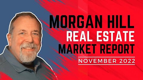 Morgan Hill Real Estate Market Report - November 2022