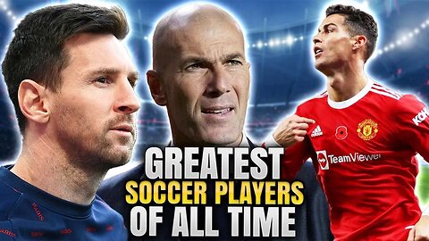 Top 10 Greatest Soccer Players | All-Time Best Footballers