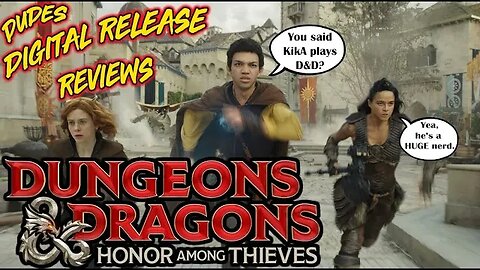 Dudes Digital Release Reviews - Dungeons & Dragons Honor Among Thieves