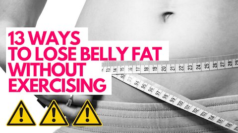 🌟🌟🌟13 WAYS TO LOSE BELLY FAT | Without Exercising, Without Paying A Cent🌟🌟🌟