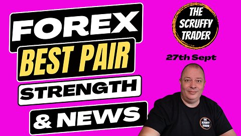 FOREX MARKET STRENGTH & ECONOMIC NEWS = Best Forex Pair of the Day = 27th Sept 23