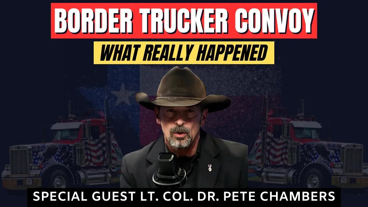 The Untold Story of The Texas Trucker Convoy | Dr. Pete Chambers with ...