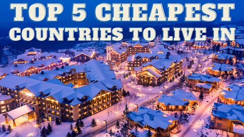 Top 5 Cheapest Countries To Live In