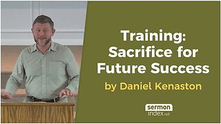 Training: Sacrifice for Future Success by Daniel Kenaston