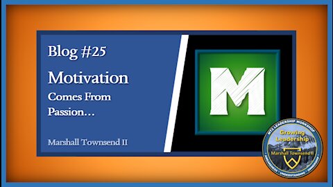 MT2 Growing Leadership Blog #25 – Define Your Culture – Motivation Comes From Passion