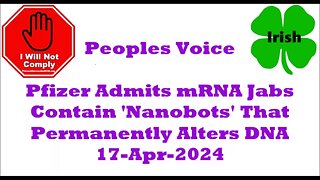 Pfizer Admits mRNA Jabs Contain 'Nanobots' That Permanently Alters DNA 17-Apr-2024