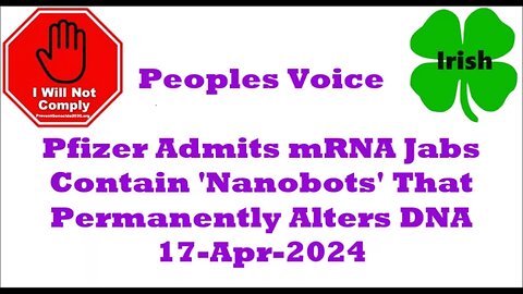 Pfizer Admits mRNA Jabs Contain 'Nanobots' That Permanently Alters DNA 17-Apr-2024