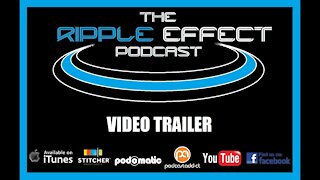 The Ripple Effect Podcast (TRAILER)