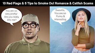 Romance Scams: 10 Red Flags & 5 Tips to Smoke Out Scammers