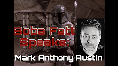 Boba Fett Speaks: Mark Anthony Austin Interview