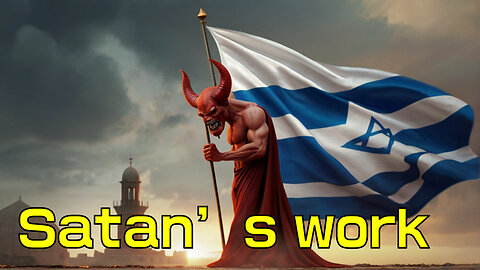 I proved that Israel is created by Satan
