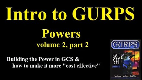 Powers, Volume 2, part 2, GCS and "Min/Maxing"