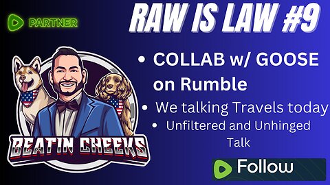 RAW IS LAW - 9 - COLLAB WITH GOOSE!!! TALKING TRAVELS!