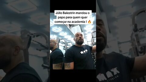 Júlio Balestrin mandou o papo para quem quer começar na academia ! #shorts