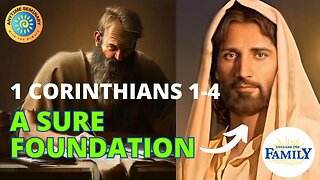 1 Corinthians 1-4 | "A Sure Foundation" | Come Follow Me