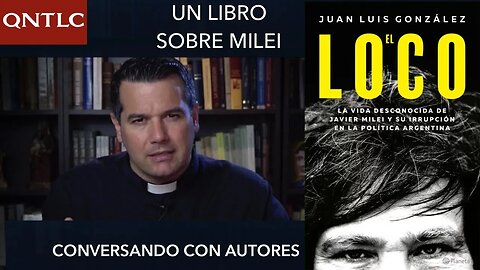 El LOCO MILEI. Ante la aparición de un libro