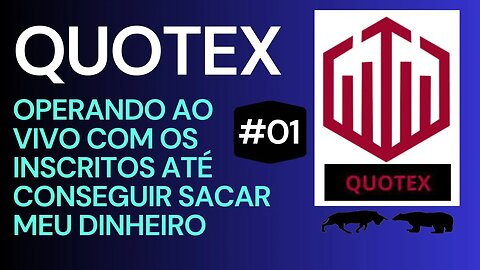 QUOTEX AO VIVO COM OS INCRITOS | OPÇÕES BINÁRIAS / IQ OPTION