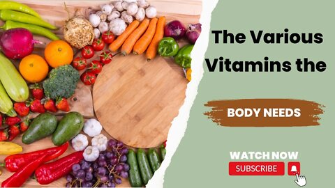 The Various Vitamins the Body Needs - and How to Get Them