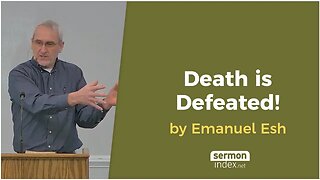 Death is Defeated! by Emanuel Esh