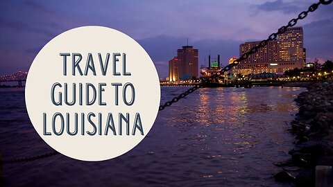 Exploring Louisiana: A Comprehensive Travel Guide to the Bayou State