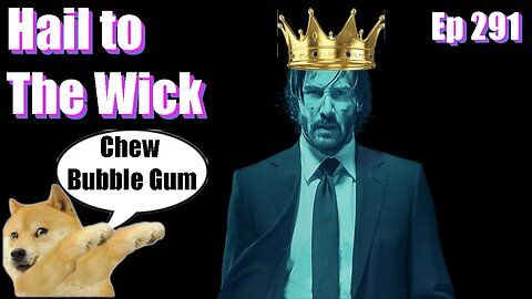 |Live Stream-Podcast| -Ep 291- Hail to The Wick (pt 2)