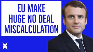 EU Make HUGE No Deal Miscalculation