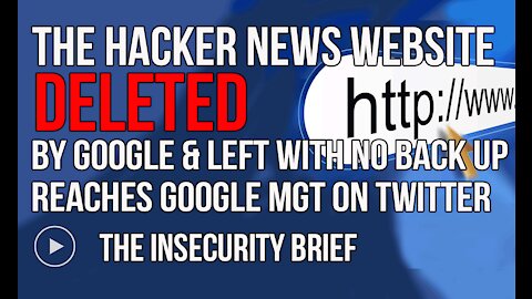 The Hacker News Website Deleted By Google & Left With No Back Up Reaches Google Mgt On Twitter