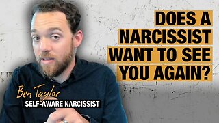 Does a Narcissist Want to See You Again?