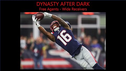 Dynasty After Dark - 2023 Free Agent Wide Receivers