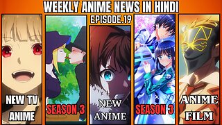 Weekly Anime News Hindi Episode 19 | WAN 19