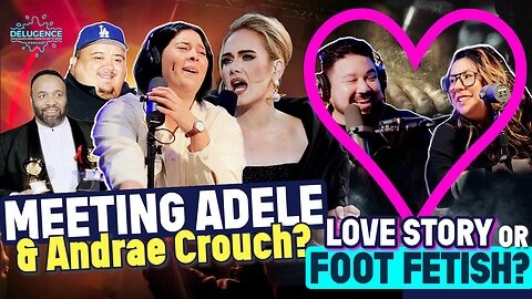 Meeting Adele & Andrae Crouch? Love Story or Foot Fetish? - S1|EP4