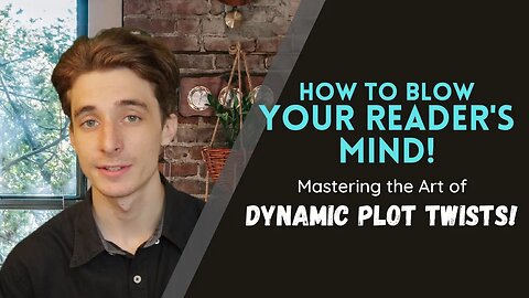 How to Blow Your Reader's Mind: Mastering the Art of Dynamic Plot Twists